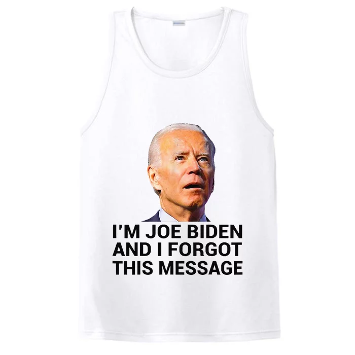 I Am Joe Biden And I Forgot This Message Performance Tank