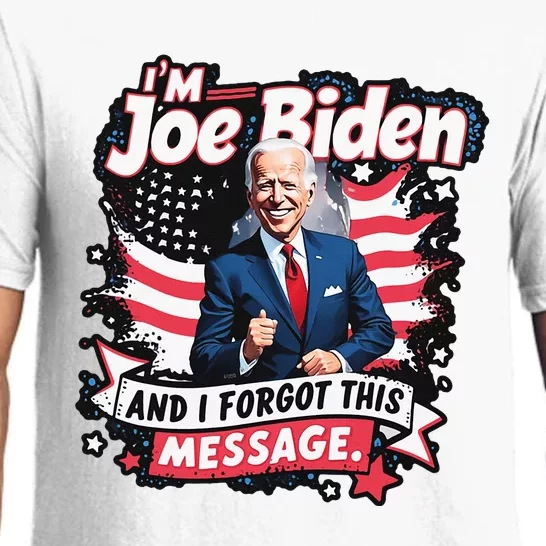 I Am Joe Biden And I Forgot Message Pajama Set