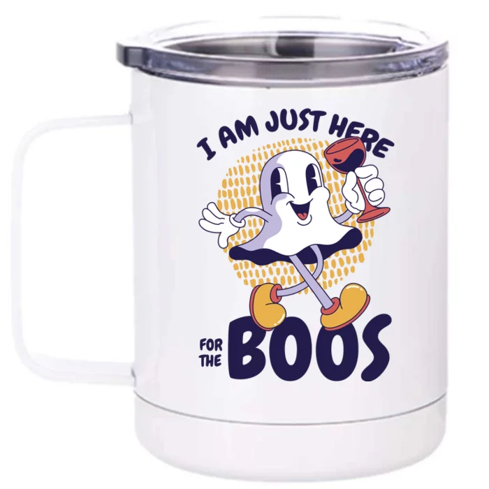 I Am Just Here For The Boos Ghost Front & Back 12oz Stainless Steel Tumbler Cup