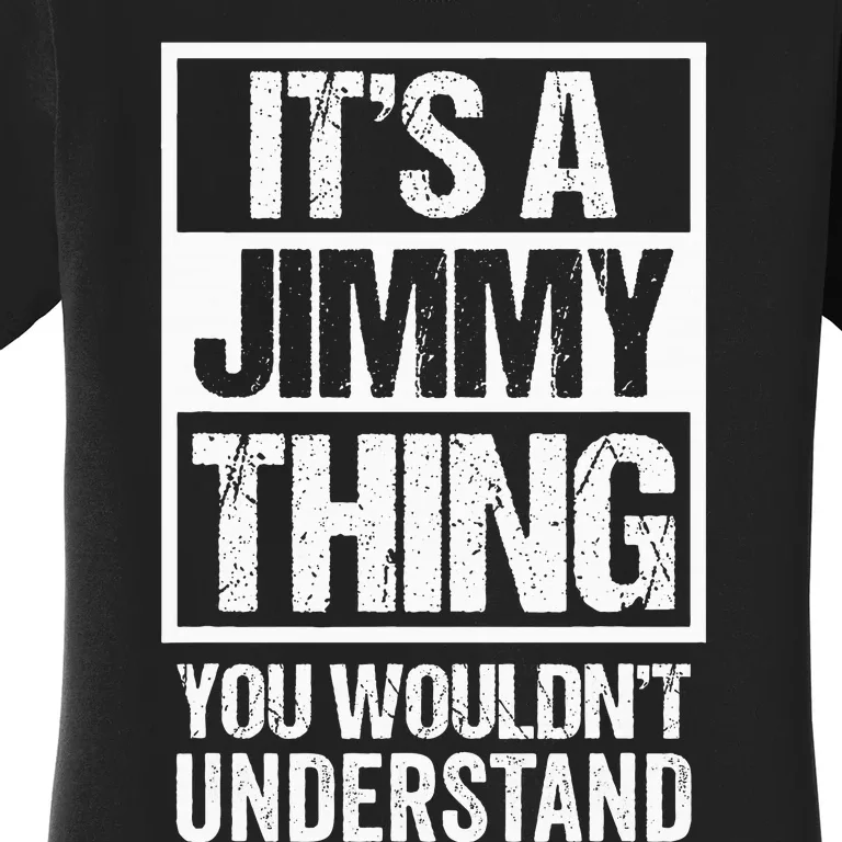 ItS A Jimmy Thing You WouldnT Understand First Name Women's T-Shirt