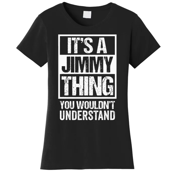 ItS A Jimmy Thing You WouldnT Understand First Name Women's T-Shirt