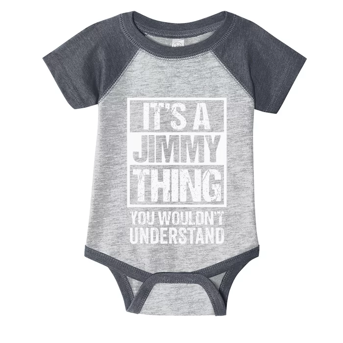 ItS A Jimmy Thing You WouldnT Understand First Name Infant Baby Jersey Bodysuit