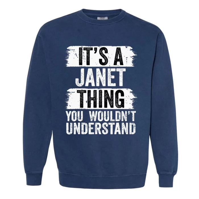 It's A Janet Thing You Wouldn't Understand Vintage Forename Garment-Dyed Sweatshirt