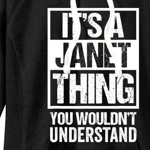 It's A Janet Thing You Wouldn't Understand Funny Gift Women's Fleece Hoodie