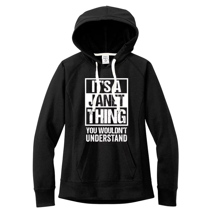 It's A Janet Thing You Wouldn't Understand Funny Gift Women's Fleece Hoodie