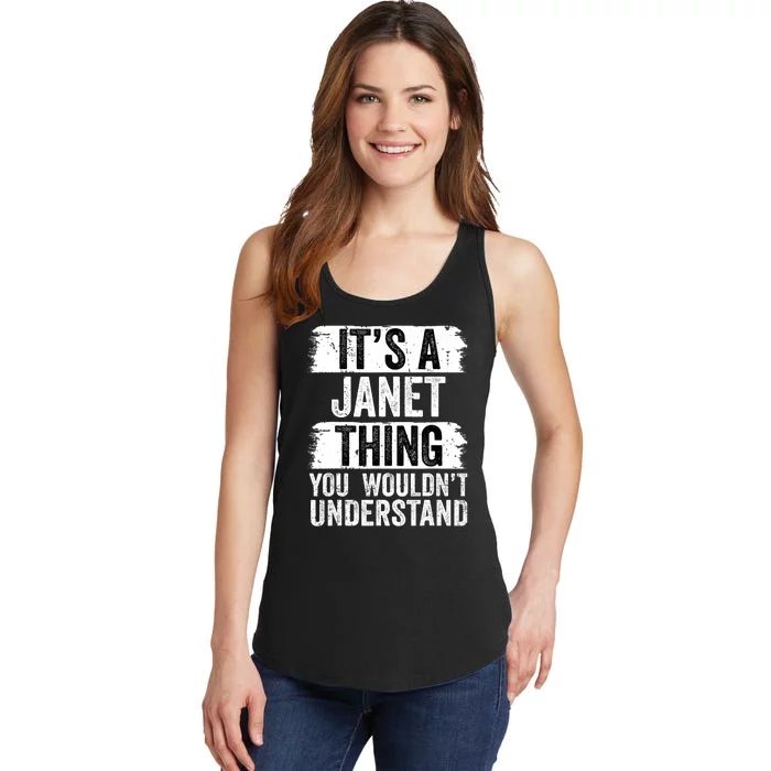 It's A Janet Thing You Wouldn't Understand Funny Gift Ladies Essential Tank