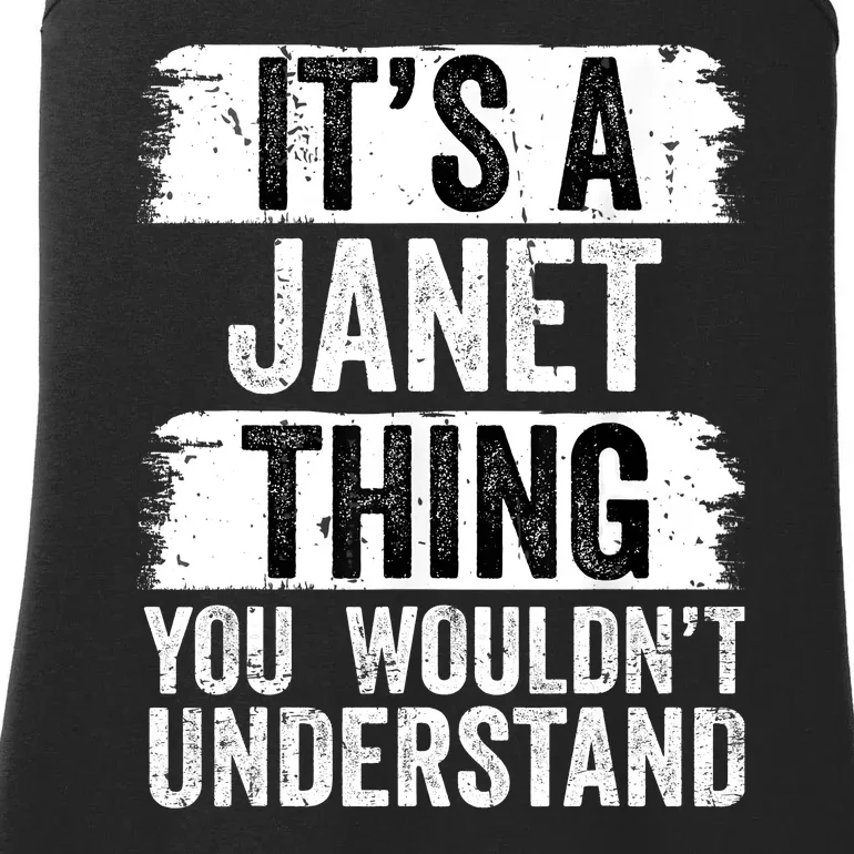 It's A Janet Thing You Wouldn't Understand Funny Gift Ladies Essential Tank