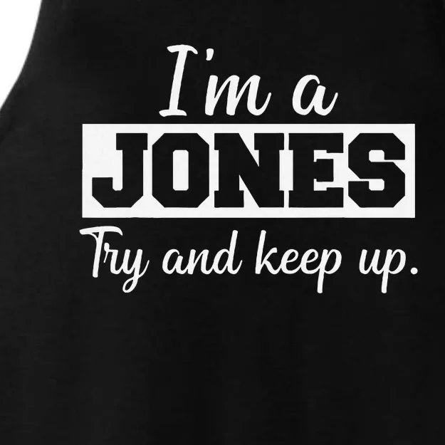 IM A Jones. Try And Keep Up. Funny Jones Ladies Tri-Blend Wicking Tank