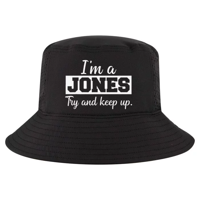 IM A Jones. Try And Keep Up. Funny Jones Cool Comfort Performance Bucket Hat