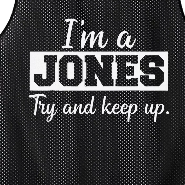 IM A Jones. Try And Keep Up. Funny Jones Mesh Reversible Basketball Jersey Tank