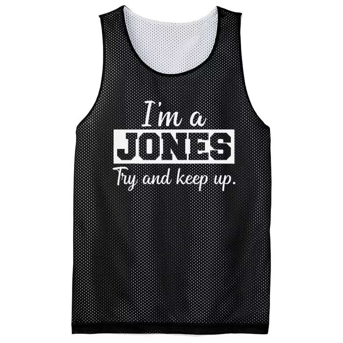 IM A Jones. Try And Keep Up. Funny Jones Mesh Reversible Basketball Jersey Tank