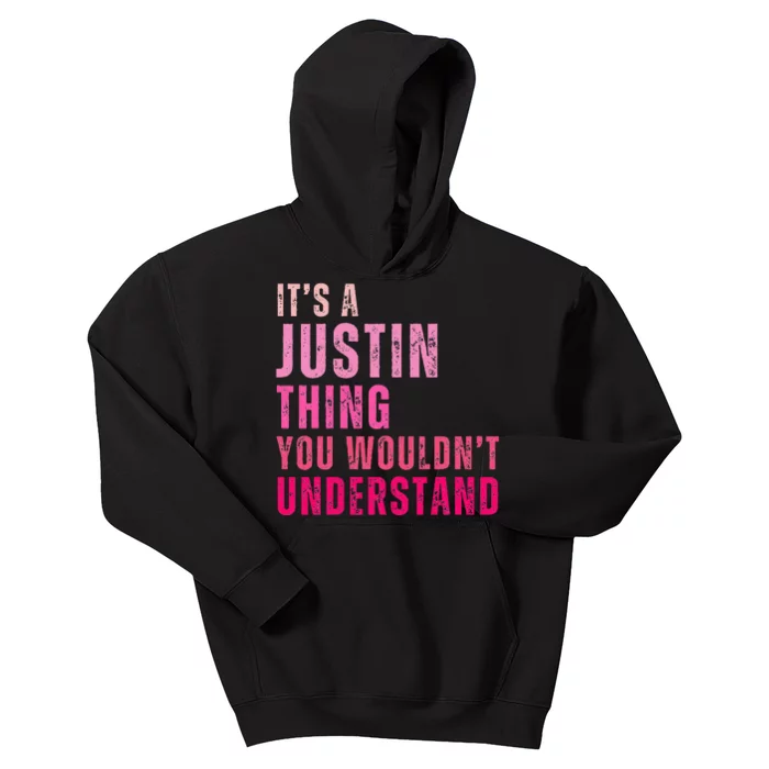 ItS A Justin Thing You WouldnT Understand Justin Vintage Kids Hoodie