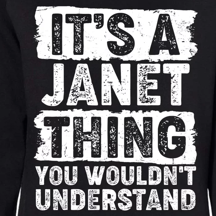 It's A Janet Thing You Wouldn't Understand Womens California Wash Sweatshirt