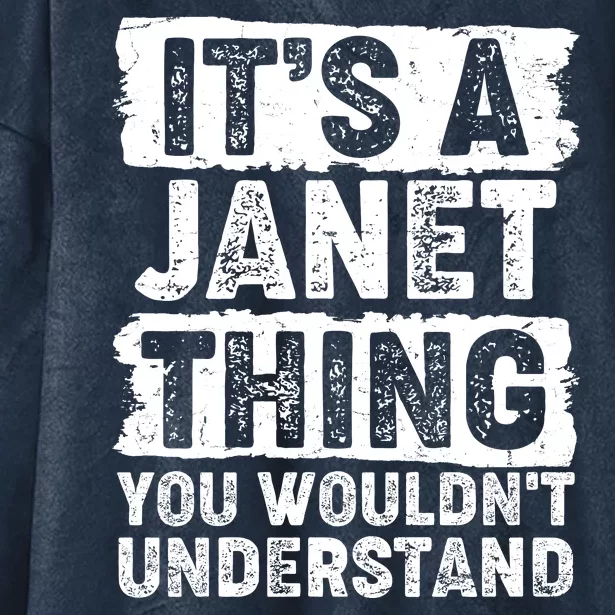 It's A Janet Thing You Wouldn't Understand Hooded Wearable Blanket