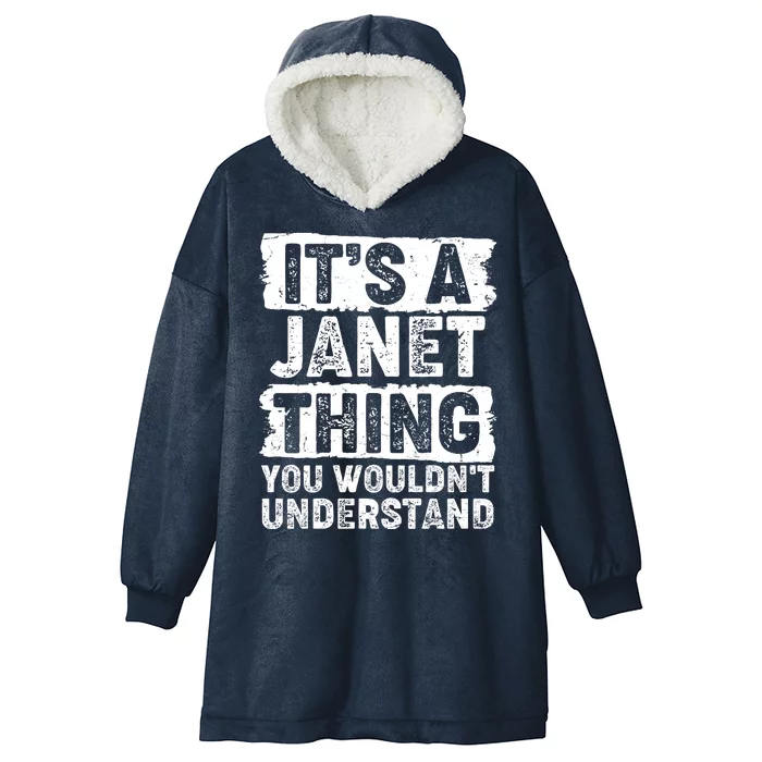 It's A Janet Thing You Wouldn't Understand Hooded Wearable Blanket