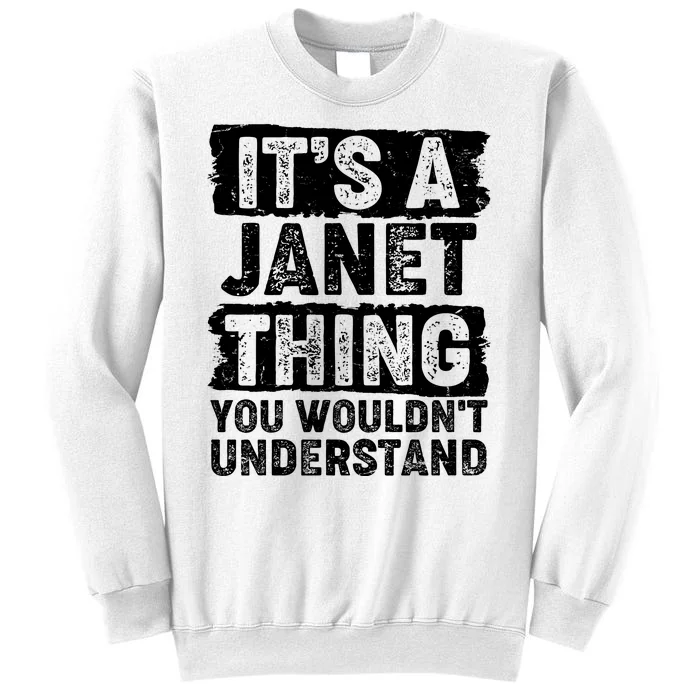 It's A Janet Thing You Wouldn't Understand Sweatshirt