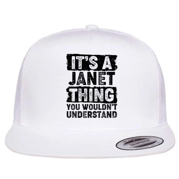 It's A Janet Thing You Wouldn't Understand Flat Bill Trucker Hat