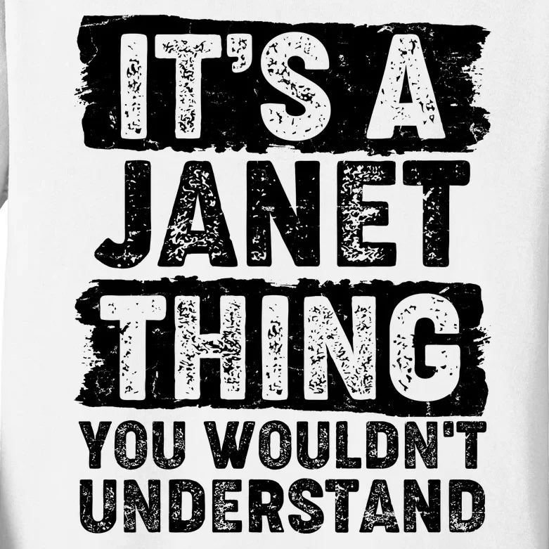 It's A Janet Thing You Wouldn't Understand Kids Long Sleeve Shirt