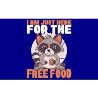 I Am Just Here For The Free Food Raccoon Lover Meaningful Gift Bumper Sticker