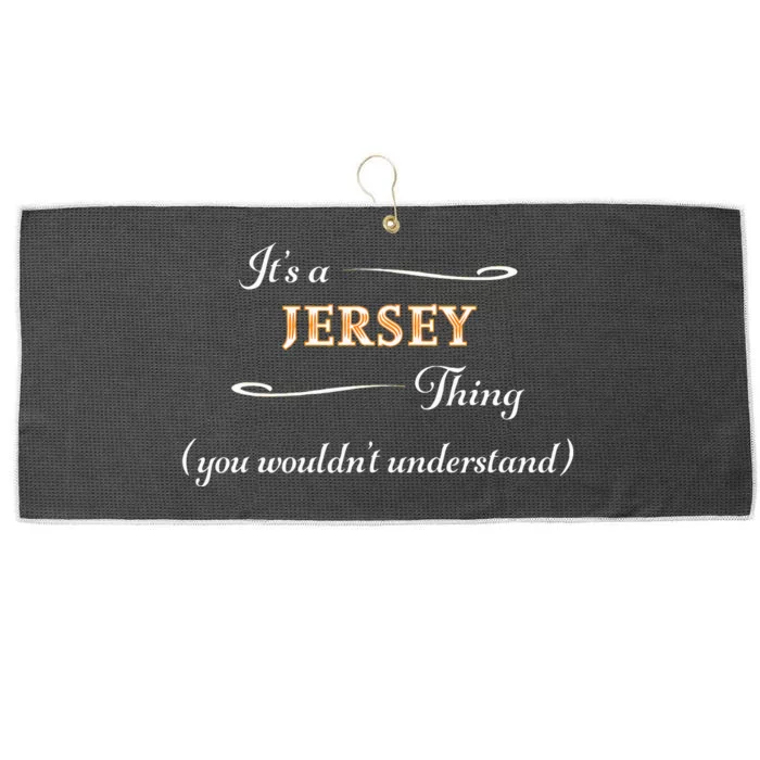 ItS A Jersey Thing You WouldnT Understand Large Microfiber Waffle Golf Towel