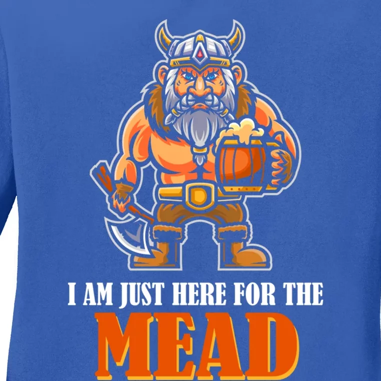 I Am Just Here For The Mead Gift Ladies Long Sleeve Shirt