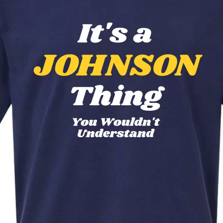 Its A Johnson Thing You Wouldnt Understand Family Name Gift Sueded Cloud Jersey T-Shirt