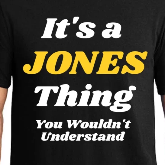 Its A Jones Thing You Wouldnt Understand Family Name Meaningful Gift Pajama Set