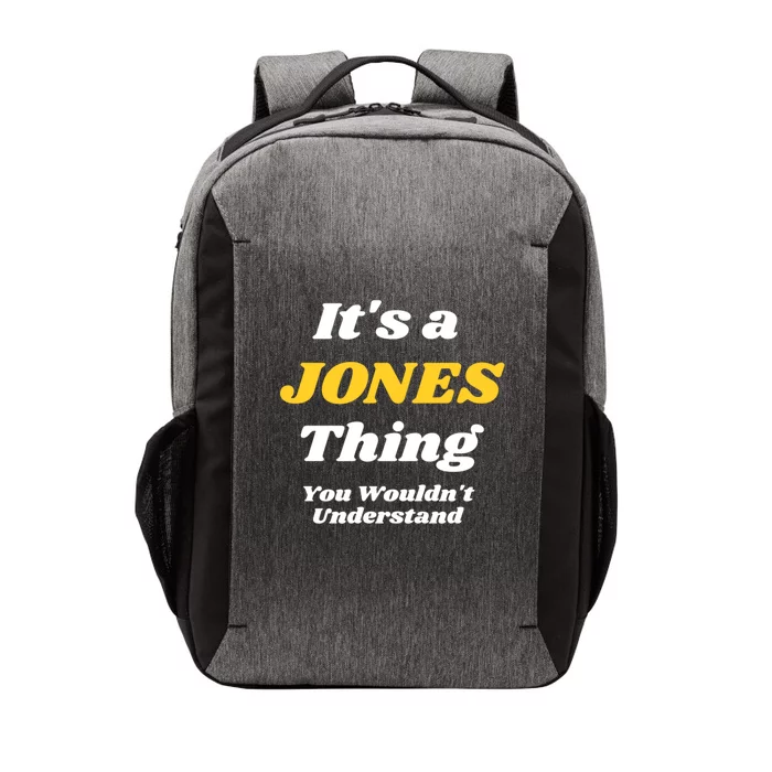 Its A Jones Thing You Wouldnt Understand Family Name Meaningful Gift Vector Backpack