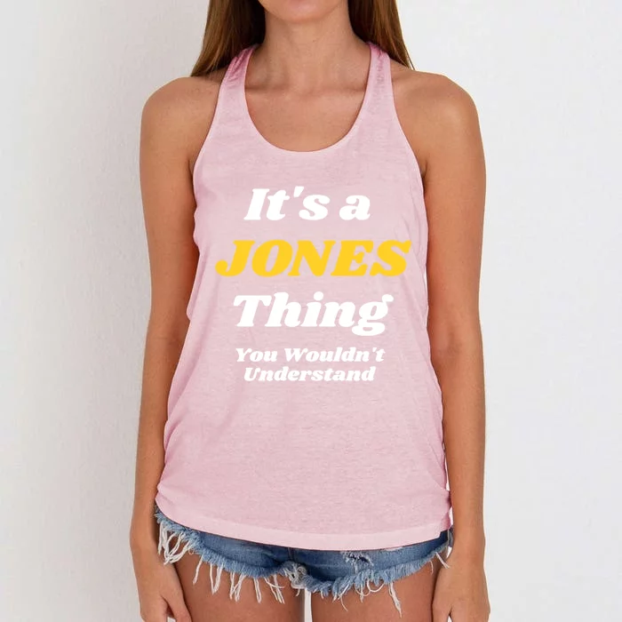 Its A Jones Thing You Wouldnt Understand Family Name Meaningful Gift Women's Knotted Racerback Tank