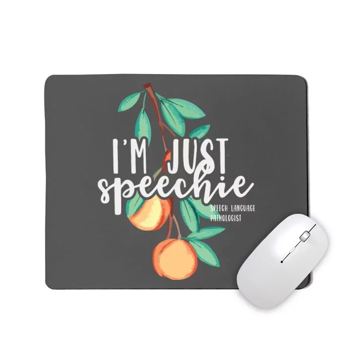 I Am Just Speechie Speech Language Therapy Pathology Gift Mousepad