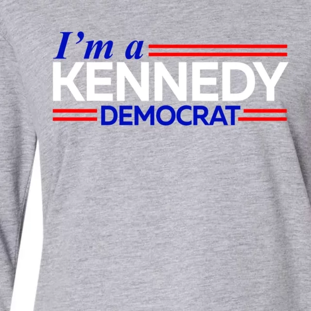 Im A Kennedy Democrat Presidential Election 2024 Womens Cotton Relaxed Long Sleeve T-Shirt