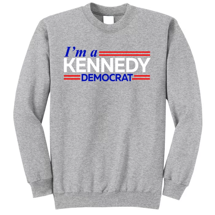 Im A Kennedy Democrat Presidential Election 2024 Sweatshirt