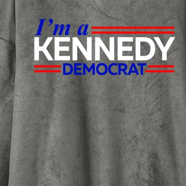 Im A Kennedy Democrat Presidential Election 2024 Hooded Wearable Blanket