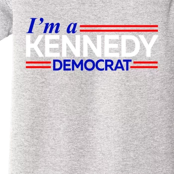 Im A Kennedy Democrat Presidential Election 2024 Baby Bodysuit