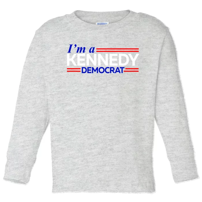 Im A Kennedy Democrat Presidential Election 2024 Toddler Long Sleeve Shirt