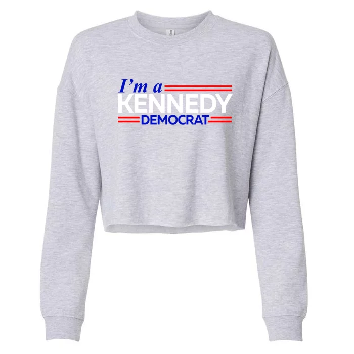 Im A Kennedy Democrat Presidential Election 2024 Cropped Pullover Crew