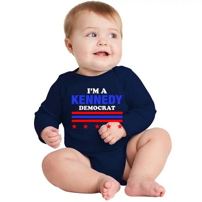 Im A Kennedy Democrat Presidential Election 2024 Baby Long Sleeve Bodysuit