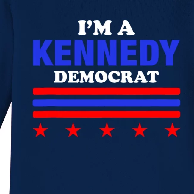 Im A Kennedy Democrat Presidential Election 2024 Baby Long Sleeve Bodysuit