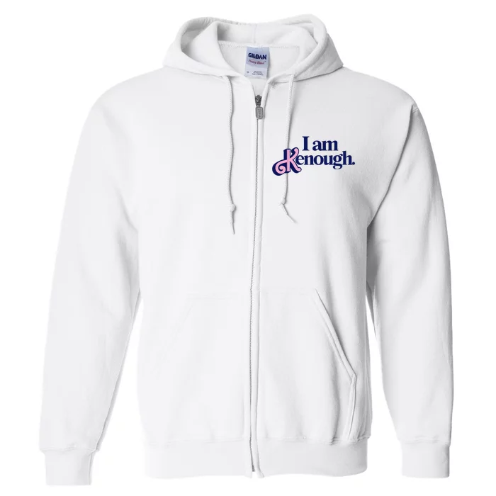 I Am Kenough Full Zip Hoodie