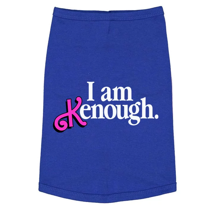 I Am Kenough Funny I Am Kenough For Men Doggie Tank