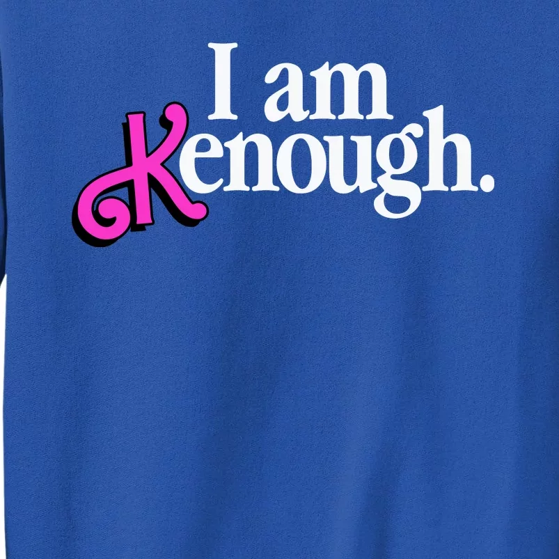 I Am Kenough Funny I Am Kenough For Men Sweatshirt