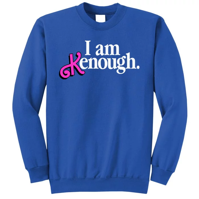 I Am Kenough Funny I Am Kenough For Men Sweatshirt