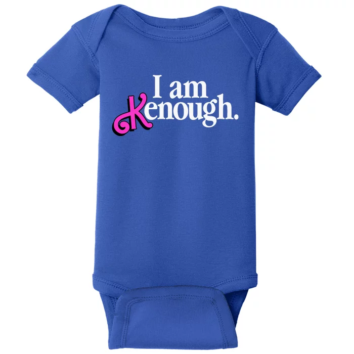 I Am Kenough Funny I Am Kenough For Men Baby Bodysuit