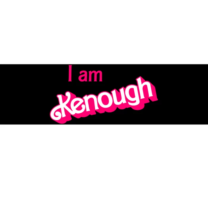 I Am Kenough Trendy Design Bumper Sticker