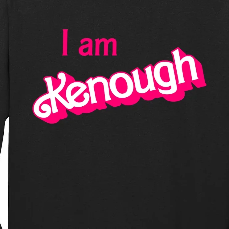 I Am Kenough Trendy Design Tall Long Sleeve T-Shirt