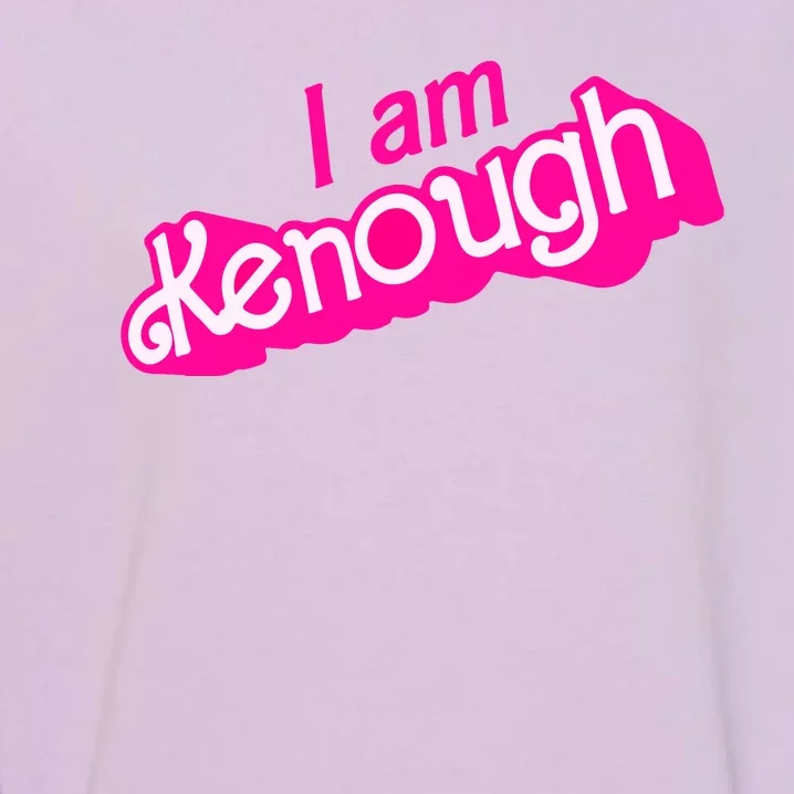 I Am Kenough Funny I Am Kenough For Men Garment-Dyed Sweatshirt