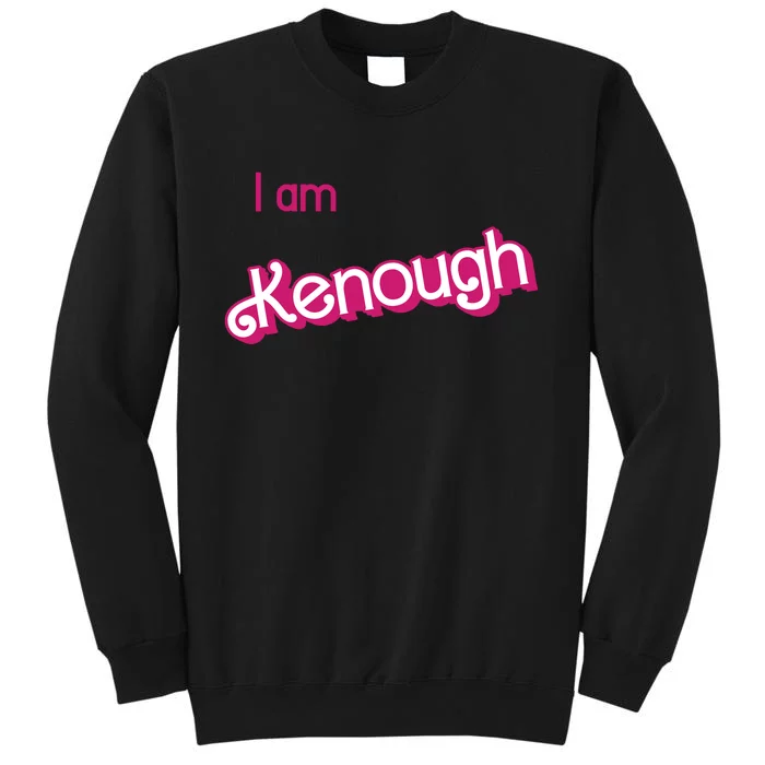 I Am Kenough Ken Enough Sweatshirt