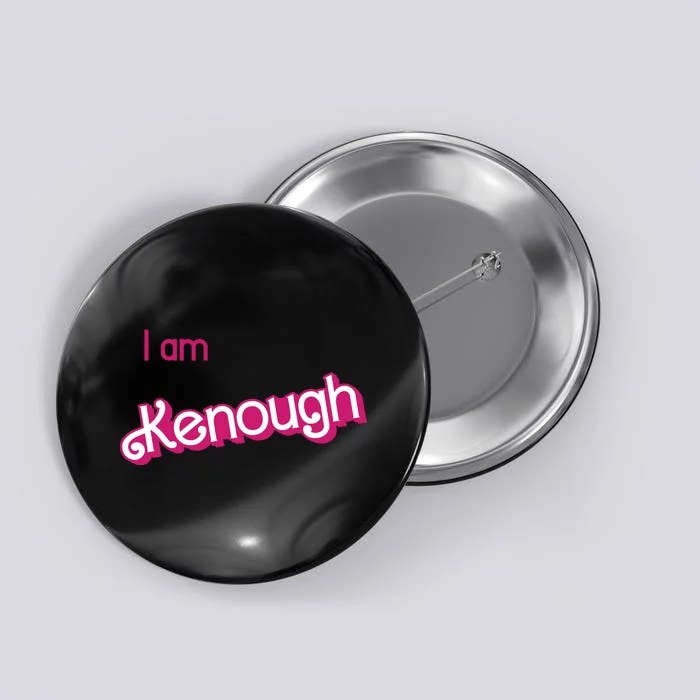 I Am Kenough Ken Enough Button