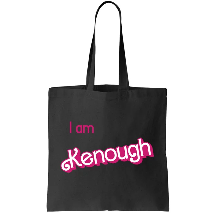 I Am Kenough Ken Enough Tote Bag