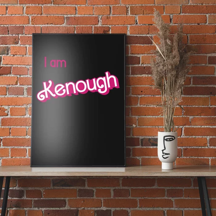 I Am Kenough Ken Enough Poster